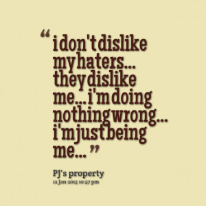 Quotes Picture: i don't dislike my haters they dislike me i'm doing ...