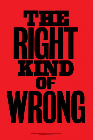 The right kind of wrong is alright isn't it?