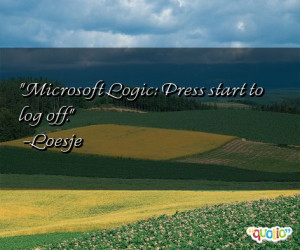 Microsoft Logic : Press start to log off.