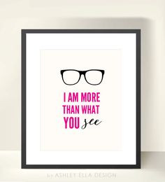 Glasses Quote Printable I am more than what by ashleyelladesign, $3.50