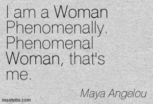 ... of my care cause i m a woman phenomenally phenomenal woman that s me