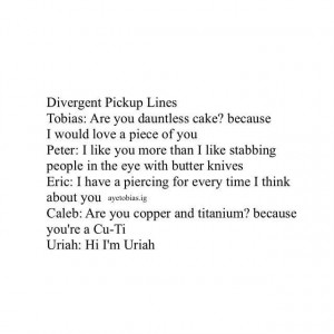 This is so cute and funny, divergent pickup lines...