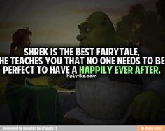 Shrek is the best fairytale quote More