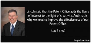 Lincoln said that the Patent Office adds the flame of interest to the ...