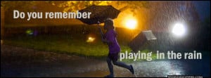 : [url=http://www.imagesbuddy.com/do-you-remember-playing-in-the-rain ...