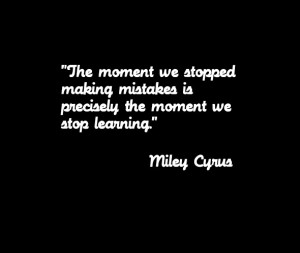 interview, miley cyrus, mistakes, quote, text, typography