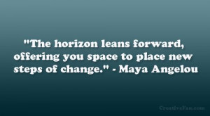 horizon leans forward, offering you space to place new steps of change ...