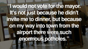 ... potholes. - Fidel Castro Quotes by Fidel Castro and Che Guevara