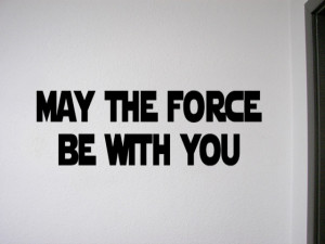 ... -Decal-Quotes-Removable-Sticker-Star-Wars-MAY-THE-FORCE-BE-WITH-YOU