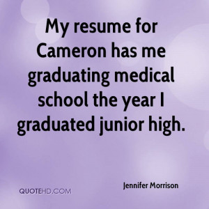 My resume for Cameron has me graduating medical school the year I ...