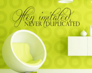 ... Wall Stickers Vinyl Decal Quote - Often imitated Never duplicated