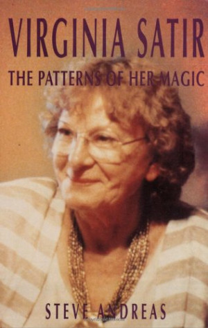 Virginia Satir: the Patterns of Her Magic