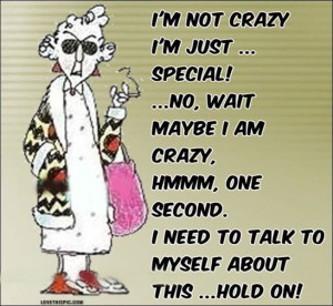 maybe i am crazy funny quotes funny quote funny quotes maxine: Funny ...