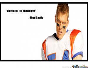 Thad Castle Quotes Sloots Gallery for thad castle funny
