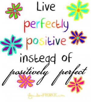 want to live a life that inspires others to live POSITIVELY not ...