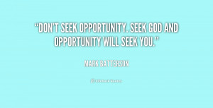 quote-Mark-Batterson-dont-seek-opportunity-seek-god-and-opportunity ...