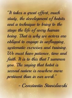 Stanislavsky quote about creating positive, regular Habits and ...