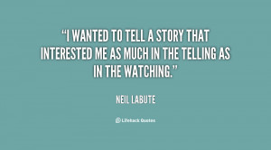 quote-Neil-LaBute-i-wanted-to-tell-a-story-that-22690.png