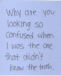 Quit playing the victim. You cheated, you lied. We both know it. Stop ...