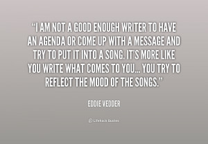 Quote Eddie Vedder I Am Not A Good Enough Writer 165466png picture