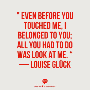 Gluck, Gluck Quotes, Couldnt Be Happier Quotes, Eye Contact Quotes ...