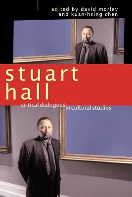 Stuart Hall: Critical Dialogues in Cultural Studies