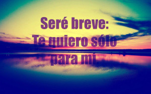 amor, espanol, frases, love, mio, quiero, solo, tu, yo