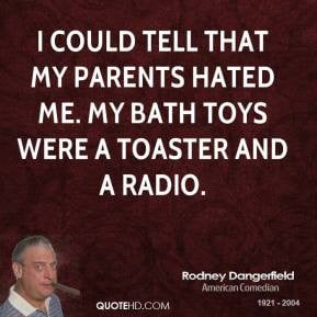 rodney-dangerfield-comedian-quote-i-could-tell-that-my-parents-hated ...
