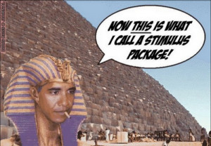 Obama as Pharaoh at the Pyramids: 'Wow, this is what I call a stimulus ...