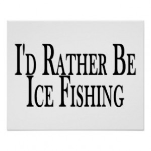 Rather Be Ice Fishing Posters