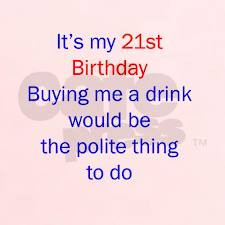 Or most parts of Good 21st Birthday Quotes how about. Never good ...