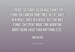 quote-Gene-Wilder-im-not-so-funny-gilda-was-funny-228963.png