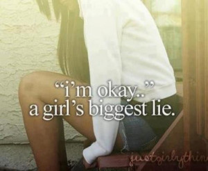 okay...A girls biggest lie.