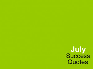 July Quotes