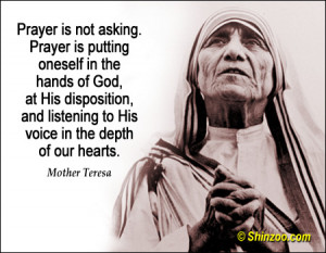 Prayer is not asking. Prayer is putting oneself in the hands of God ...