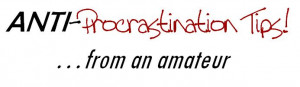 Anti Procrastination Quotes Anti-procrastination tips!
