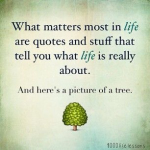 What Matters Most in Life Tree Quote
