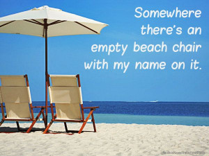 ... Quotes, Beach Chairs, Beach House, Bum Life, Beach Quotes, Quotes
