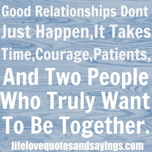 Good Relationships Quotes Cool Good Relationships Dont Just Happen ...