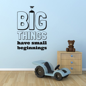 ... Big Things Have Small Beginnings Wall Sticker – Inspirational Quote