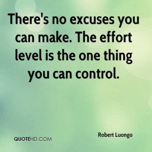 theres-no-excuses-you-can-make-the-effort-level-is-the-one-thing-you ...