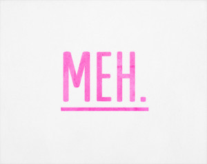 funny quote text quotes Typography pink girly fortheloveof-pink meh