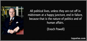 All political lives, unless they are cut off in midstream at a happy ...