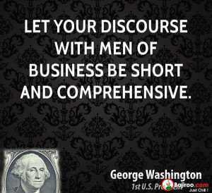 with men of business be short george washington motivational quotes ...