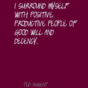 decency quotes | Ted Nugent Quotes and Sayings in Pictures