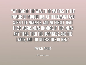 quote-Francis-Wright-we-hear-of-the-wealth-of-nations-216389.png