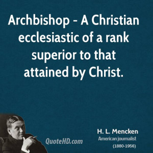... Christian ecclesiastic of a rank superior to that attained by Christ