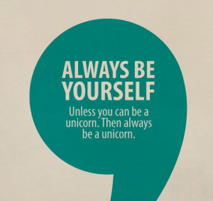 Large Funny Inspirational Quote Always Be Yourself Or A Unicorn ...