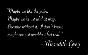 ... image include: pain, -meredith grey-, like, meredith grey and quotes