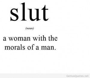 Woman with the morals of man quote